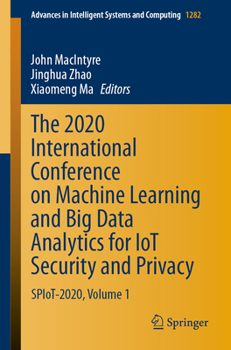 Paperback The 2020 International Conference on Machine Learning and Big Data Analytics for Iot Security and Privacy: Spiot-2020, Volume 1 Book