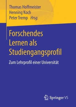 Paperback Forschendes Lernen ALS Studiengangsprofil: Zum Lehrprofil Einer Universität [German] Book