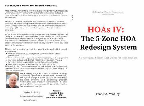 HOAs IV: The 5-Zone HOA Redesign System: A Governance System That Works for Homeowners (Redesigning HOAs for Homeowners)