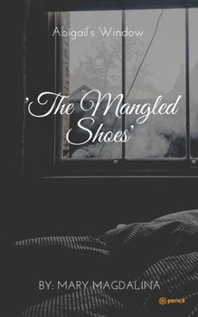 Paperback The Mangled Shoes: Abigail's Window Book