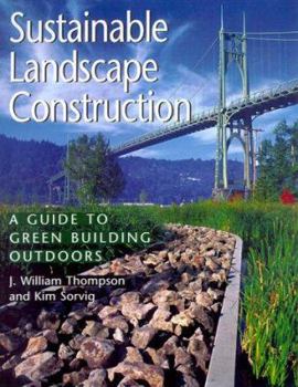 Paperback Sustainable Landscape Construction: A Guide to Green Building Outdoors Book