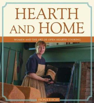 Paperback Hearth and Home: Women and the Art of Open Hearth Cooking Book