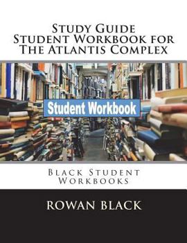 Paperback Study Guide Student Workbook for The Atlantis Complex: Black Student Workbooks Book