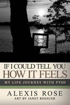 Paperback If I Could Tell You How It Feels: my life journey with PTSD Book