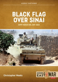 Paperback Black Flag Over Sinai: Egypt Versus Isis, 2011-2023 Book