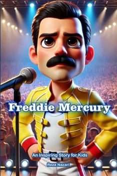 Paperback The Story of Freddie Mercury: An Inspiring Story for Kids Book