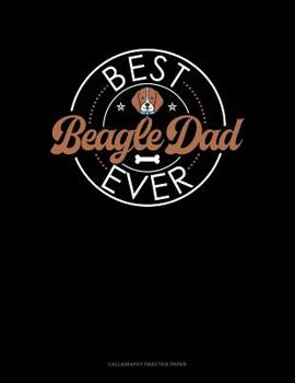 Paperback Best Beagle Dad Ever: Calligraphy Practice Paper Book