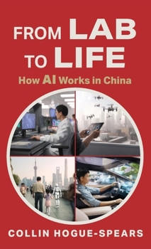 Hardcover From Lab to Life: How AI Works in China Book