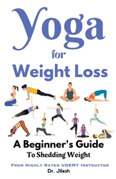 Paperback Yoga for Weight Loss: A Beginner's Guide to Shedding Weight Book