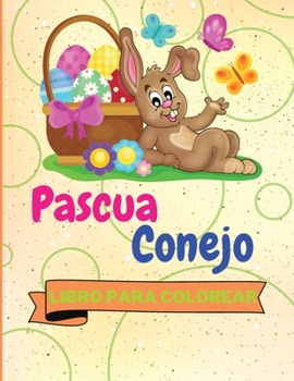 Paperback Libro para colorear del Conejo de Pascua: Libro para colorear del conejo de Pascua Conejo de Pascua para colorear para ni?os 25 dise?os de conejos de [Spanish] Book