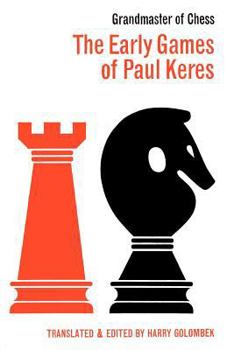 Paperback The Early Games of Paul Keres Grandmaster of Chess Book