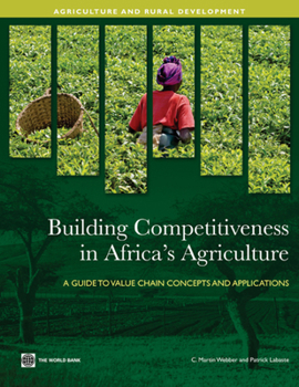Paperback Building Competitiveness in Africa's Agriculture: A Guide to Value Chain Concepts and Applications Book
