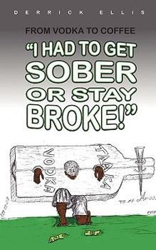 Paperback From Vodka to Coffee: I Had To Get Sober or Stay Broke Book