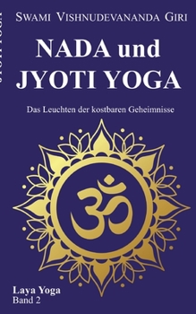 Nada und Jyoti Yoga: Das Leuchten der kostbaren Geheimnisse (German Edition)