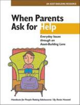 Paperback When Parents Ask for Help: Everyday Issues Through an Asset-Building Lens Book