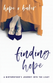 Paperback Finding Hope: A Birthmother's Journey into the Light Book