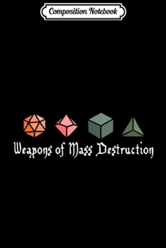 Paperback Composition Notebook: Weapons Of Mass Destruction-RPG Role Playing Dice Game Journal/Notebook Blank Lined Ruled 6x9 100 Pages Book