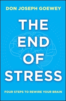 Paperback The End of Stress: Four Steps to Rewire Your Brain Book
