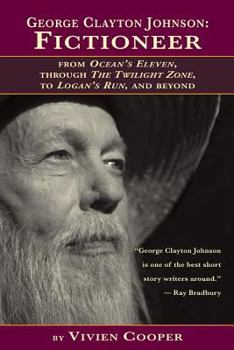 Paperback George Clayton Johnson-Fictioneer from Ocean's Eleven, Through the Twilight Zone, to Logan's Run Book