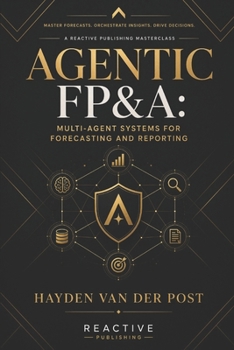 Agentic FP&A: Multi-Agent Systems for Forecasting and Reporting