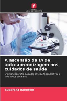 Paperback A ascensão da IA de auto-aprendizagem nos cuidados de saúde [Portuguese] Book