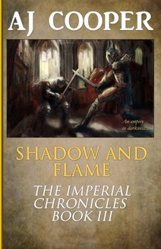 Shadow and Flame - Book #3 of the Imperial Chronicles
