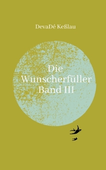 Paperback Die Wunscherfüller - Band III: Band III [German] Book