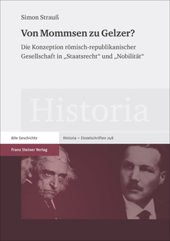 Hardcover Von Mommsen Zu Gelzer?: Die Konzeption Romisch-Republikanischer Gesellschaft in 'Staatsrecht' Und 'Nobilitat' [German] Book