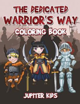 Paperback The Dedicated Warrior's Way Coloring Book