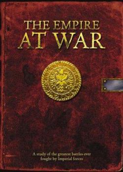Paperback The Empire at War: Five Battles, Five Lessons, Five Ways to Prevail in the Art of War Book