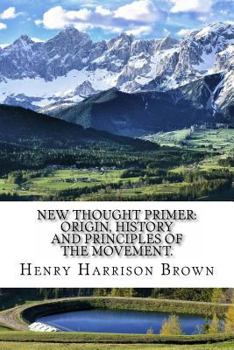 Paperback New Thought Primer: Origin, History and Principles of the Movement. Book