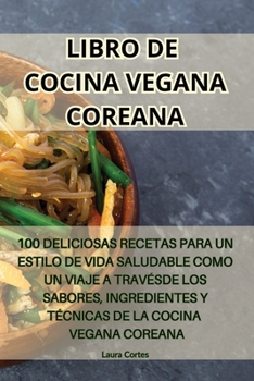 Paperback Libro de Cocina Vegana Coreana [Spanish] Book