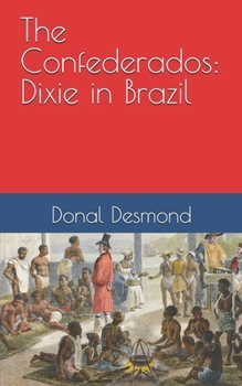 Paperback The Confederados: Dixie in Brazil Book