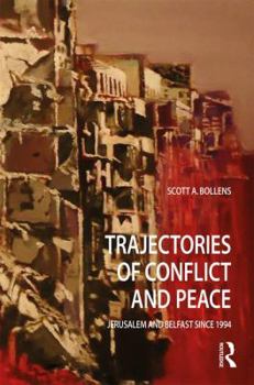 Paperback Trajectories of Conflict and Peace: Jerusalem and Belfast Since 1994 Book