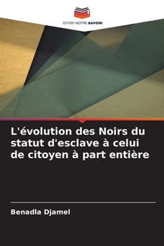 Paperback L'évolution des Noirs du statut d'esclave à celui de citoyen à part entière [French] Book