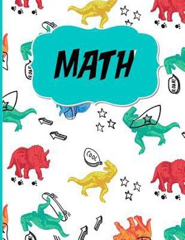 Paperback Math: Graph Paper to Practice Writing Numbers and Math/Half inch squares/Dinosaur theme/Perfect for Kindergarten or Elementary/8.5 x 11 in./120 pages Book
