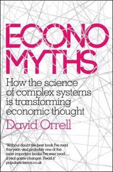 Paperback Economyths: How the Science of Complex Systems Is Transforming Economic Thought Book