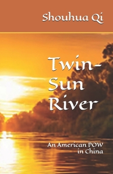 Paperback Twin-Sun River: An American POW in China Book