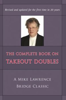 Paperback Complete Book on Takeout Doubles (2nd Edition) (Revised): A Mike Lawrence Bridge Classic Book