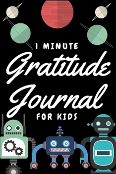 1 Minute Gratitude Journal For Kids: A Journal to Help Children Learn Gratitude and Mindfulness (Kids Gratitude Journal)