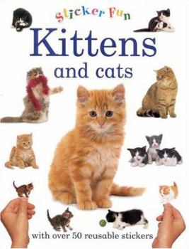 Paperback Kittens and Cats: With Over 50 Reusable Stickers (Sticker Fun) Book