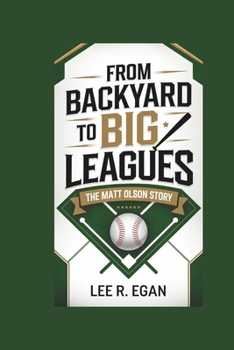 FROM BACKYARD TO BIG LEAGUES: The Matt Olson Story