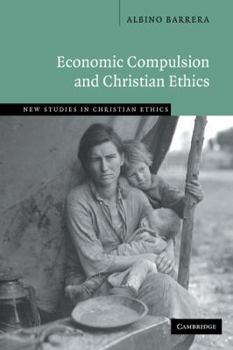 Economic Compulsion and Christian Ethics - Book  of the New Studies in Christian Ethics