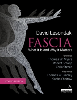Paperback Fascia - What It Is, and Why It Matters, Second Edition Book