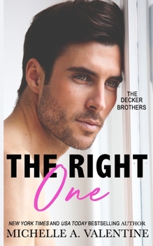 The Right One: A Single-Dad, Second Chance Romance - Book #1 of the Decker Brothers