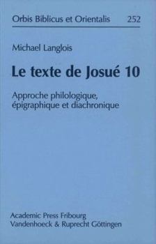 Hardcover Le Texte de Josue 10: Approche Philologique, Epigraphique Et Diachronique [French] Book