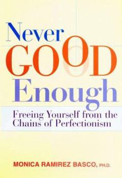 Hardcover Never Good Enough: Freeing Yourself from the Chains of Perfectionism Book