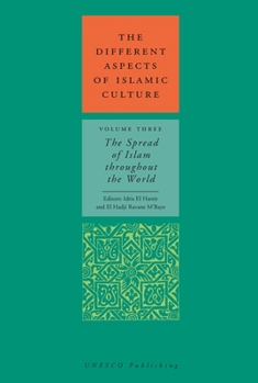 The Different Aspects of Islam Culture, Volume 3: The Spread of Islam Throughout the World