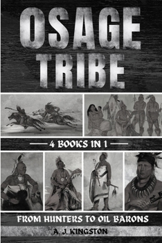 Paperback Osage Tribe: From Hunters To Oil Barons Book