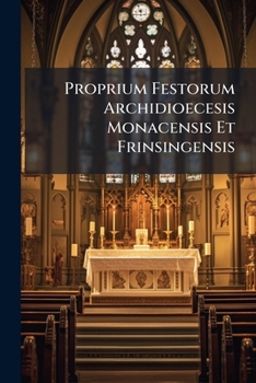 Paperback Proprium Festorum Archidioecesis Monacensis Et Frinsingensis Book